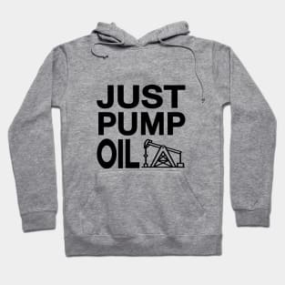 Just Pump Oil just stop oil Hoodie